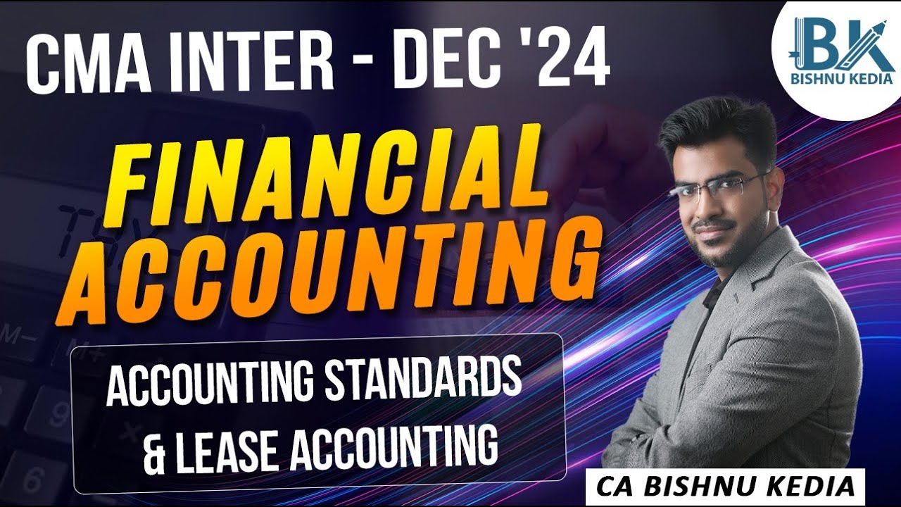 CMA Inter - Dec 24 | Financial Accounting | Accounting Standards and Leases | CA Bishnu Kedia