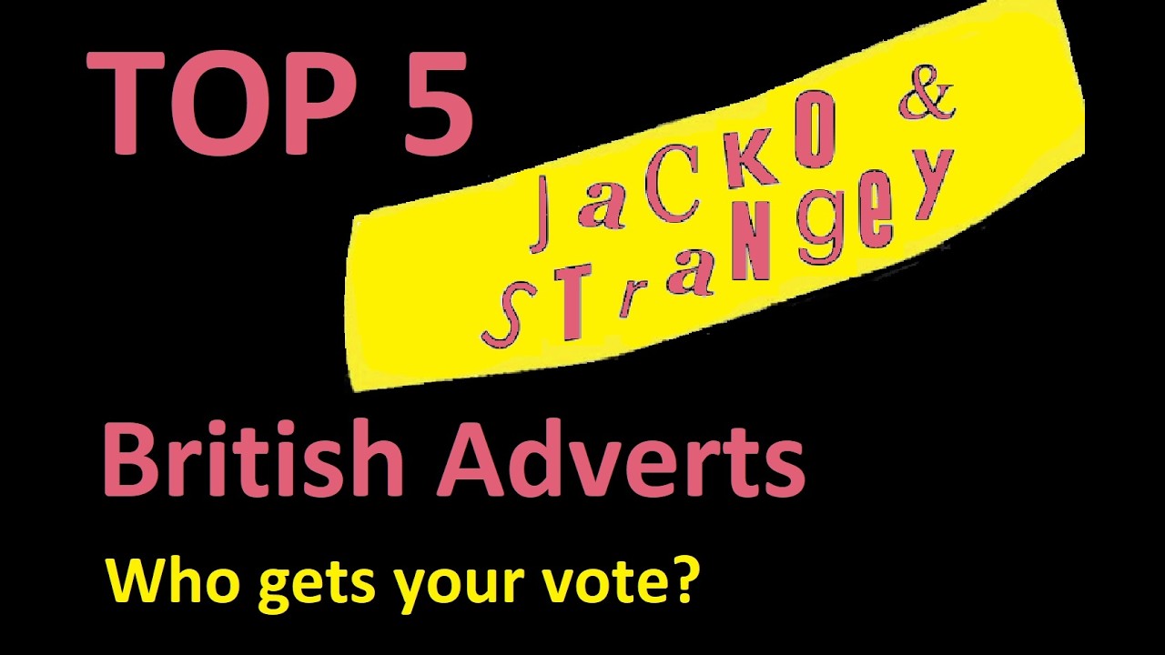 TOP 5 ADVERTS  - Whose list is the BEST ? (Jacko's or Strangey's) - You decide.@JackoAndStrangey