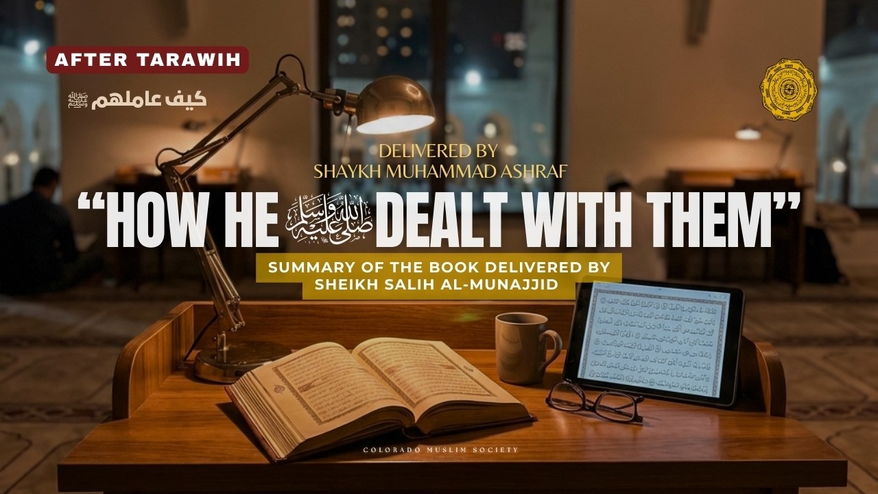 “How He ﷺ Dealt With Them” - Eps 3