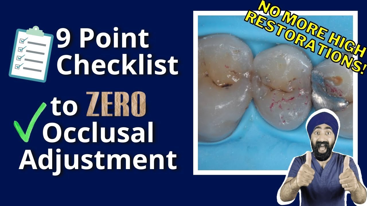 No More High Restorations - 9 Point Checklist to Zero Occlusal Adjustment