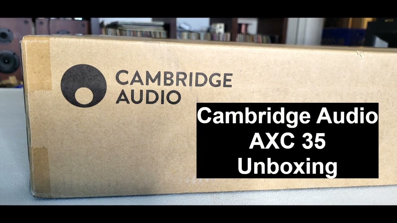 Cambridge Audio AXC 35 Unboxing