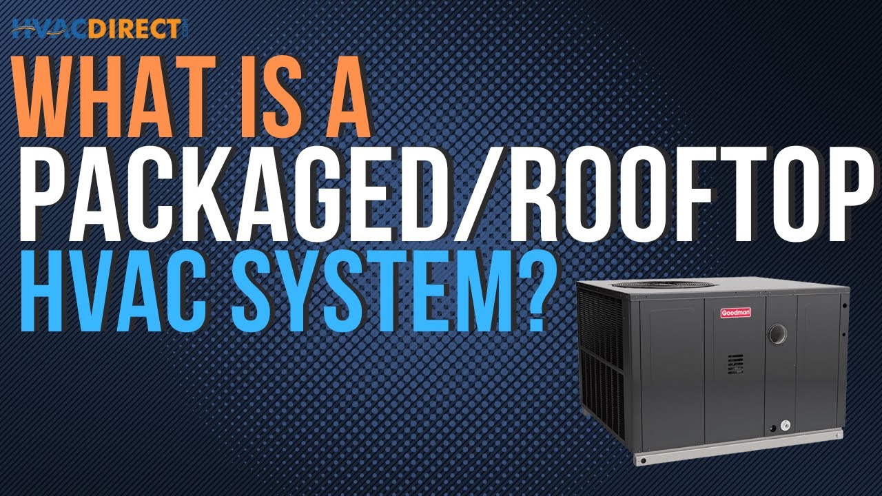 What is a Packaged or Rooftop HVAC System?