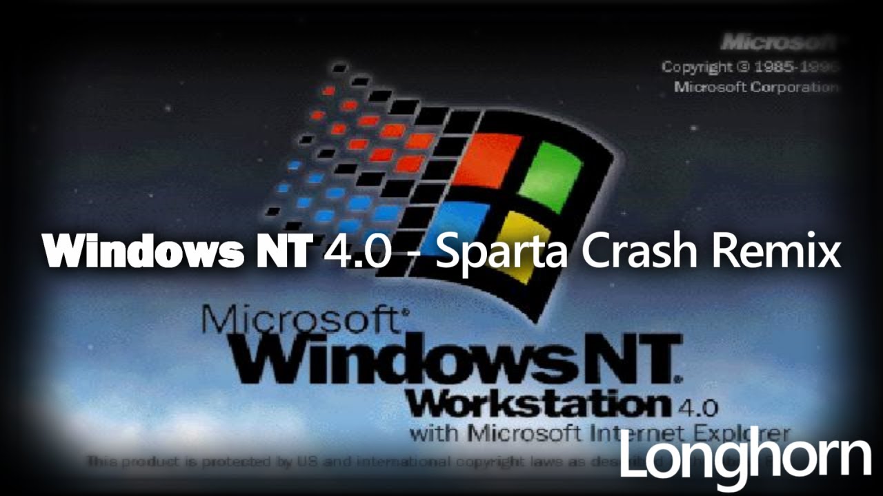 ~Windows NT 4.0~ [Sparta Crash Remix] {V2}