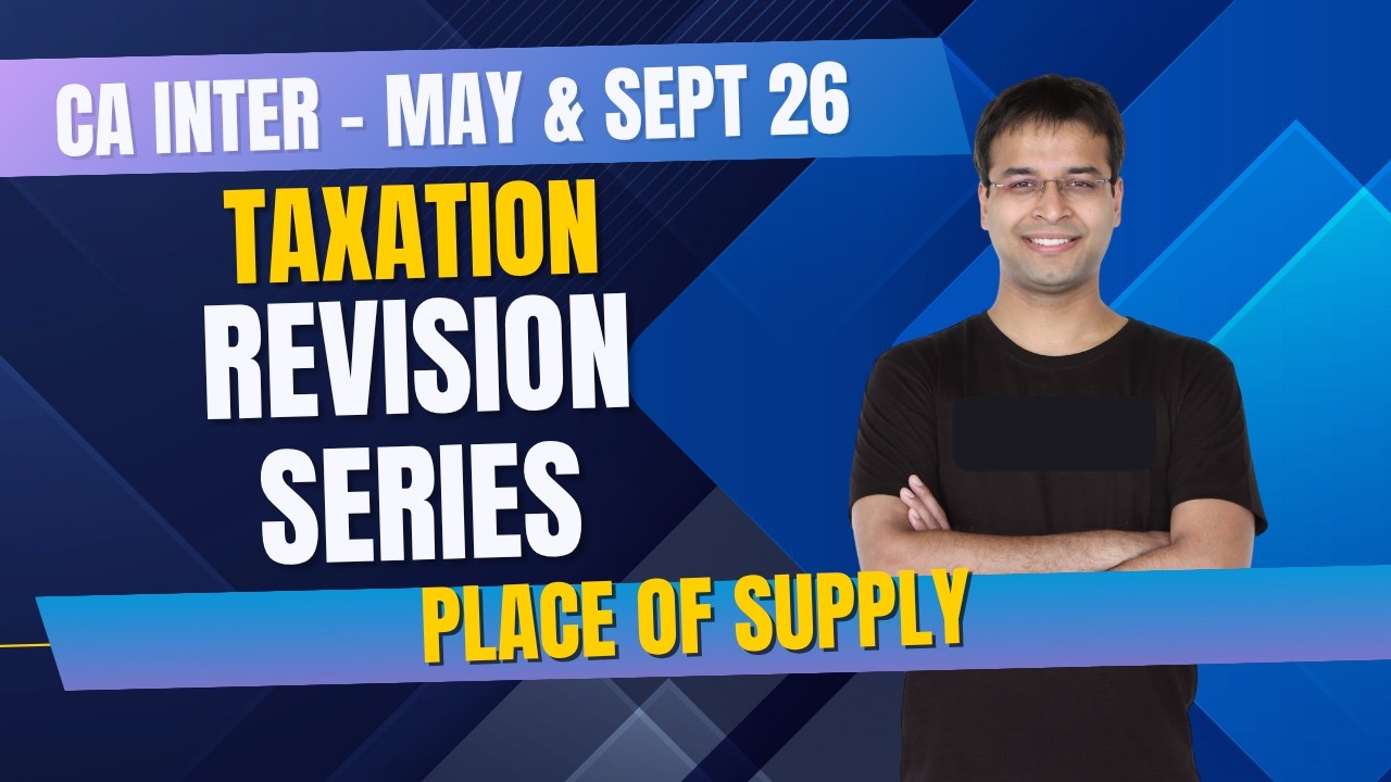Place of Supply | CA Inter. Tax Revision Series | May/Sept. '26/Jan. '27 | CA Nishant Kumar
