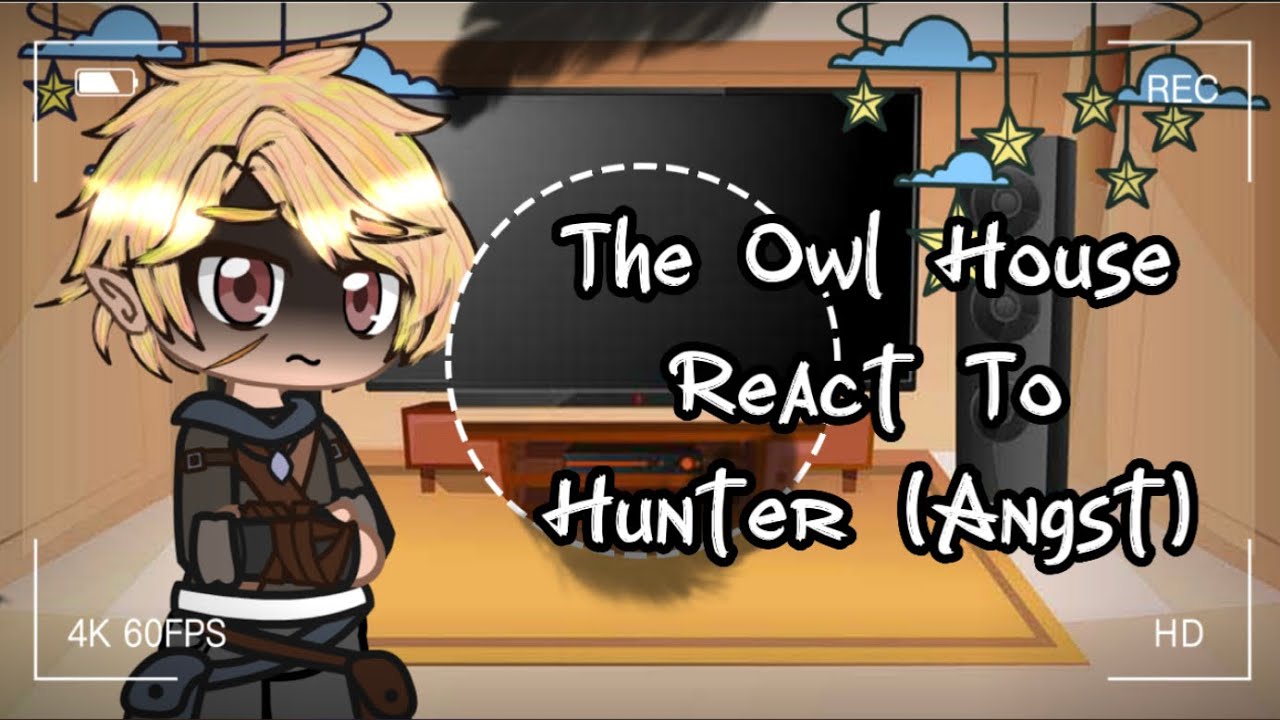 // The Owl House React To Hunter \\ [] Angst []