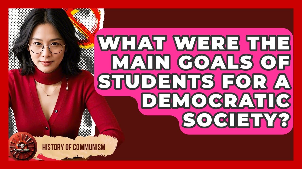 What Were The Main Goals Of Students For A Democratic Society? - History of Communism