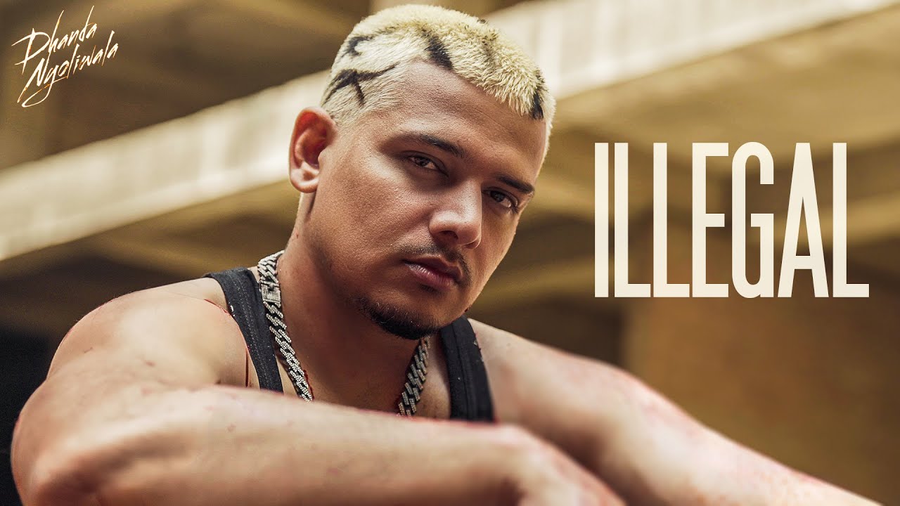 Dhanda Nyoliwala - Illegal (Official Music Video)