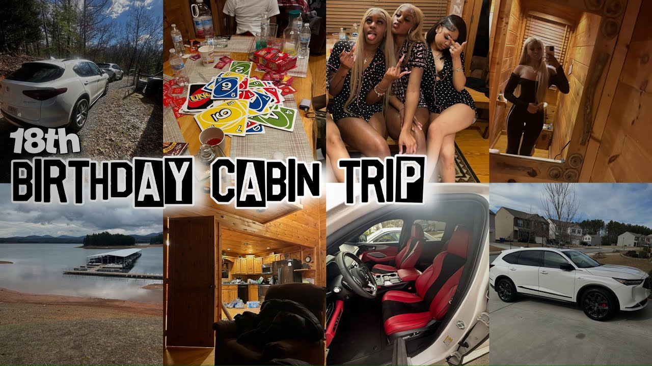 18TH BIRTHDAY CABIN TRIP!! A time was haddd