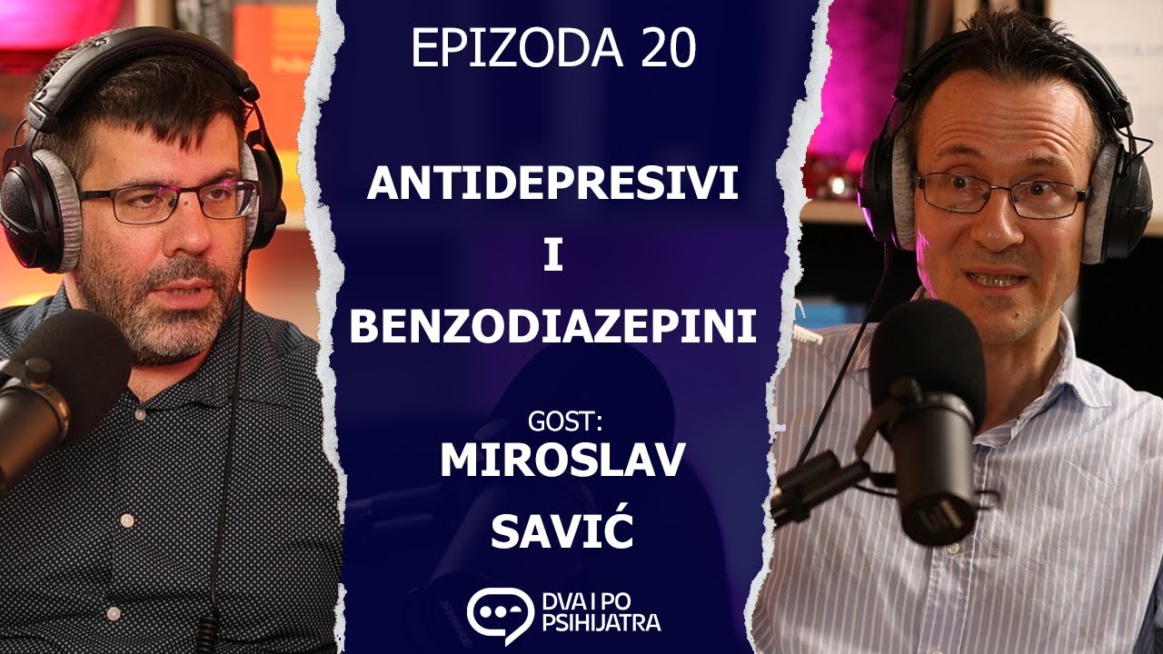 Antidepresivi i benzodiazepini | Dva i po psihijatra, ep.20