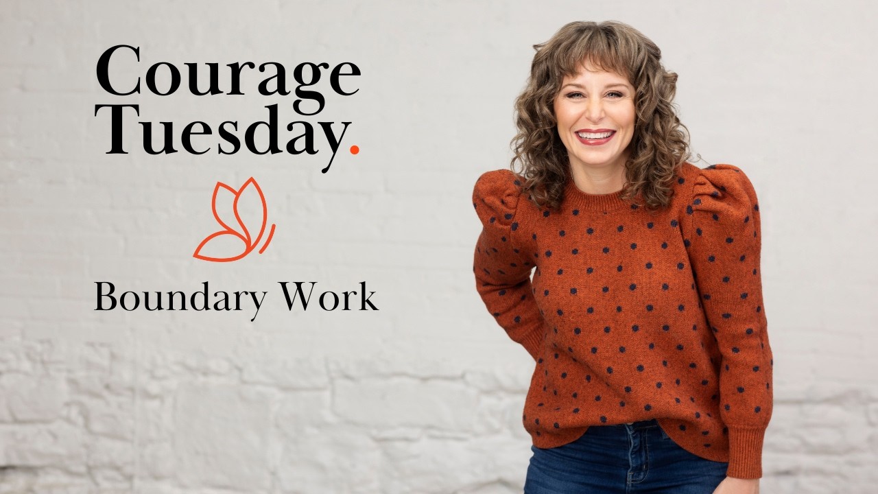 Courage Tuesday: Boundary Work