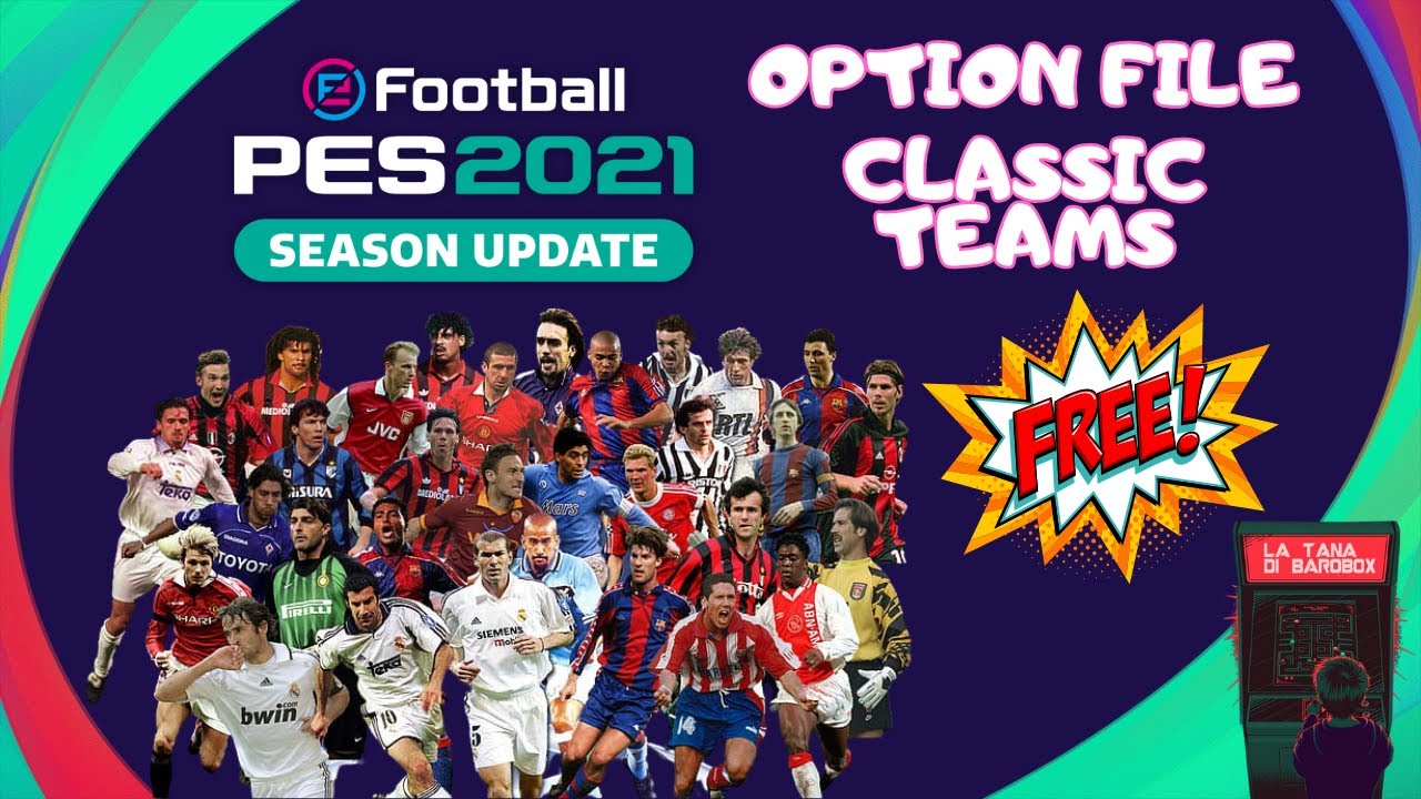 eFootball PES 2021 - OPTION FILE CLASSIC TEAMS - DOWNLOAD NOW FREE [PS4-PS5-PC]