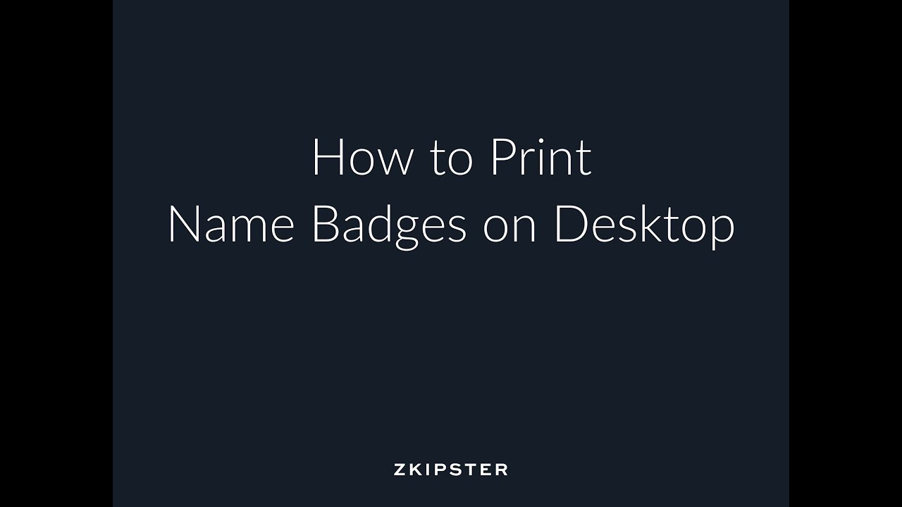 Name Badge Printing: How to Print your Name Badges on Desktop | zkipster Tutorial