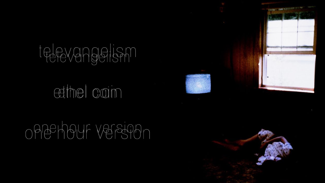 televangelism - ethel cain - one hour version