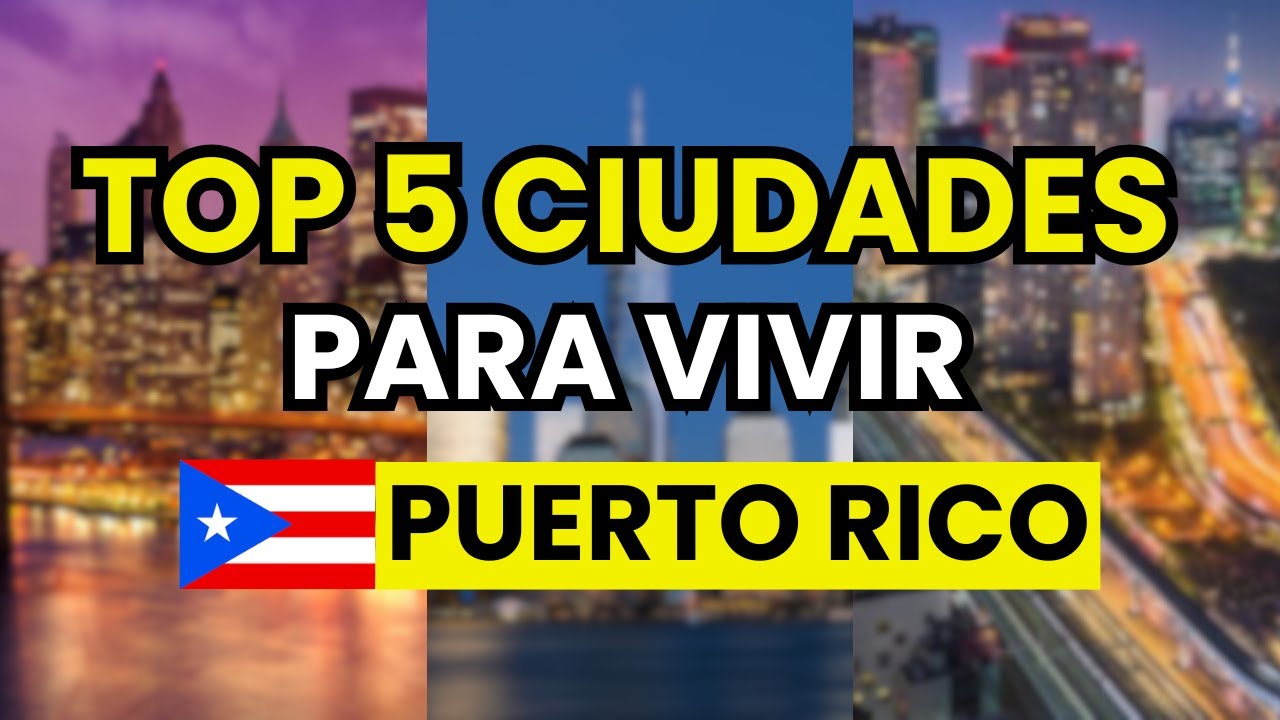 🥇 TOP 5 mejores Ciudades para Vivir en Puerto Rico (2026)