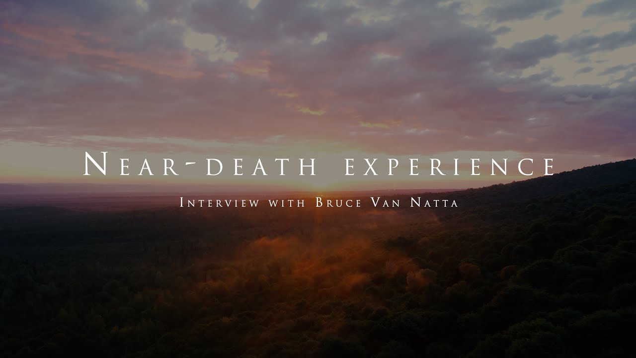 The near death experience of Bruce Van Natta