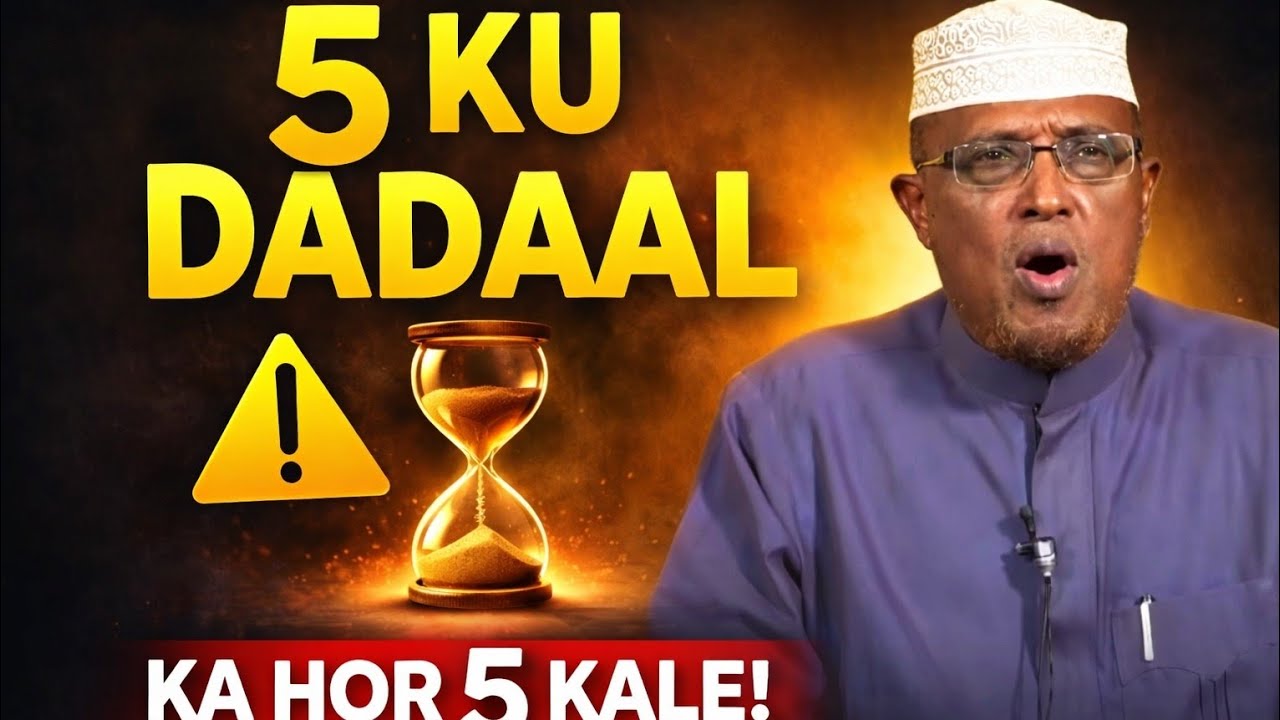 5 Shey Ku Dadaal Intaadan 5 Kale Ku Halaalin… ⏳ Fariin Nolosha Badbaadin Karta! #ramadan sh.Dirir.