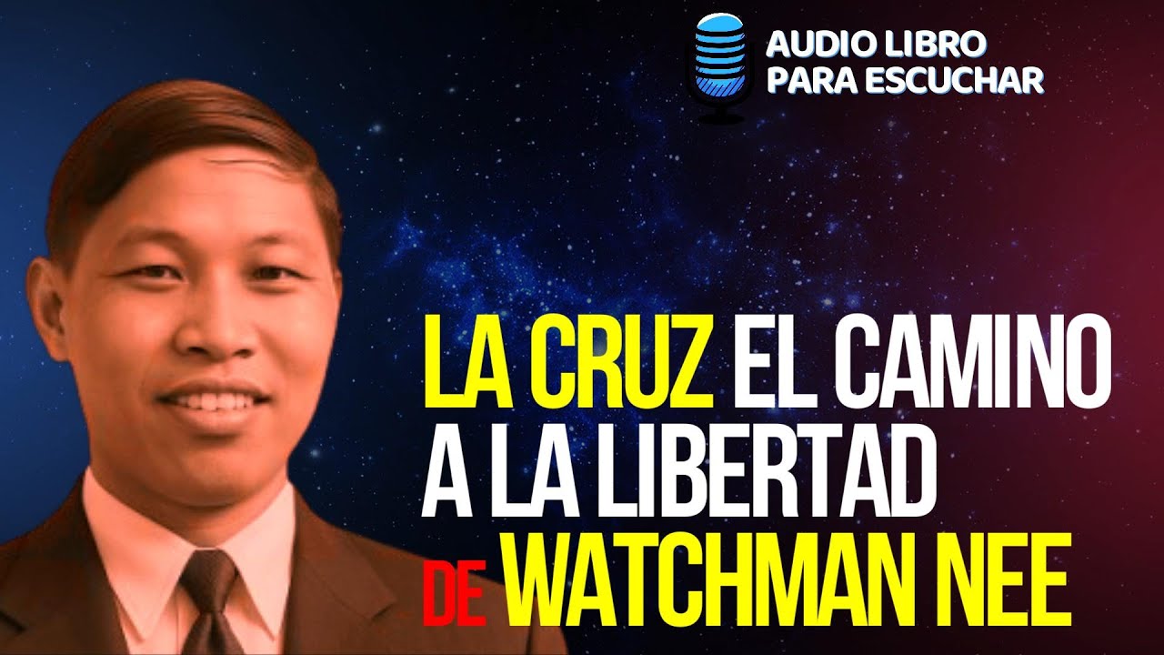La Cruz Que Te Libera Del Yo | Audiolibro Watchman Nee