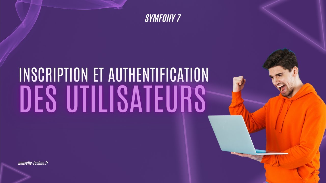 5 - Inscription et Authentification des utilisateurs (Symfony 7)