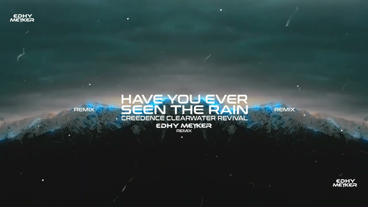 Creedence Clearwater Revival Have You Ever Seen The Rain - Edhy Meyker Remix RadioEdit-Melodic House