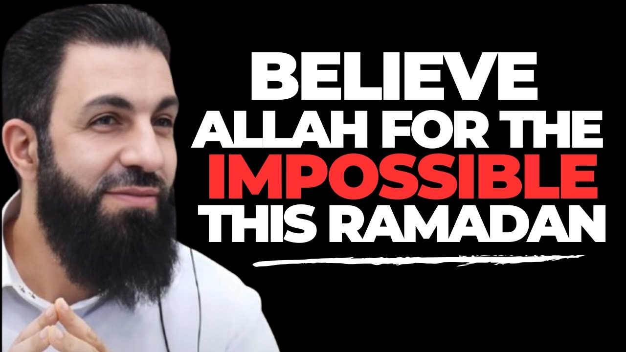 Believe ALLAH WILL DO THE IMPOSSIBLE for You This Ramadan