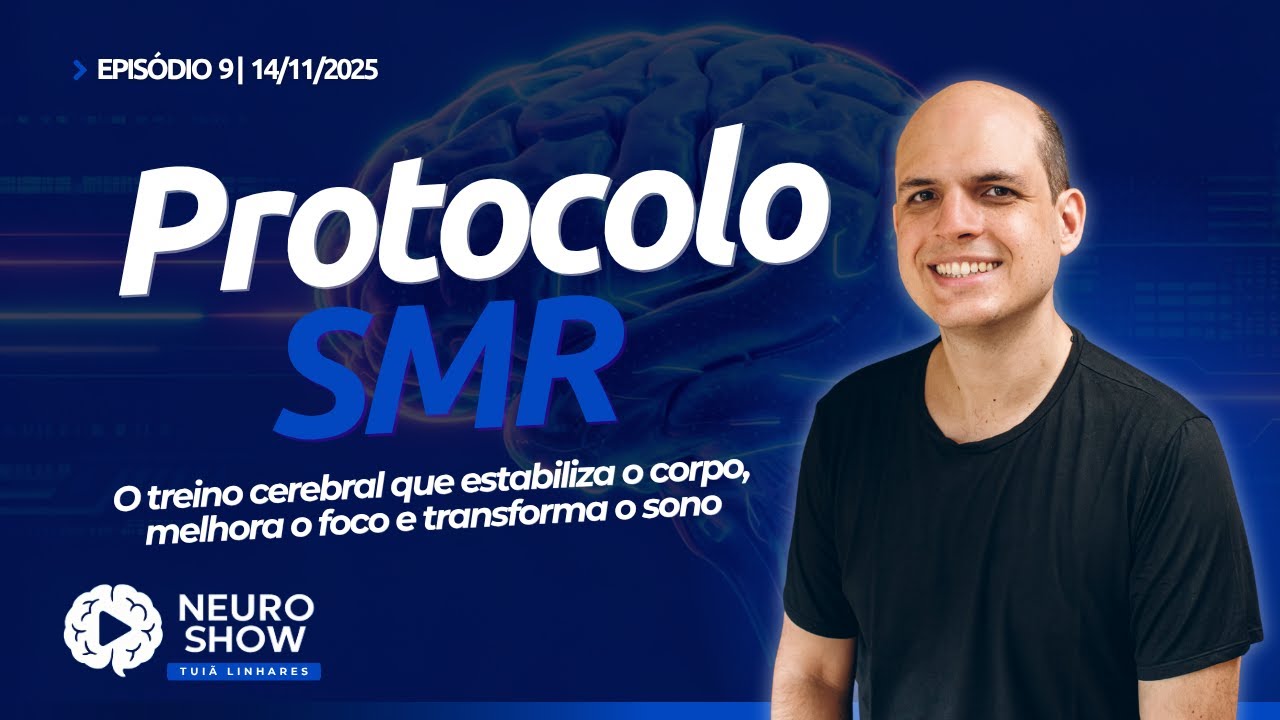 NeuroShow 14-11-2025 - O Protocolo SMR