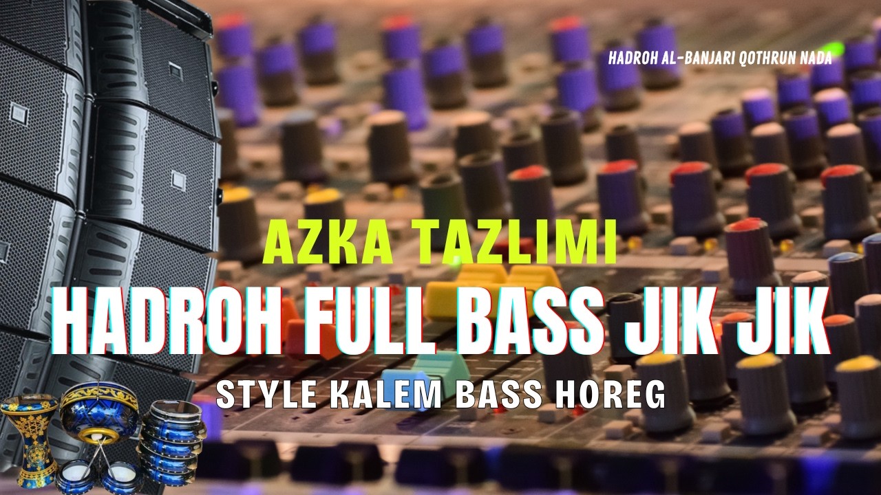 CEK SOUND HADROH FULL BASS • AZKA TAZLIMI • BASS BENING HOREG‼️