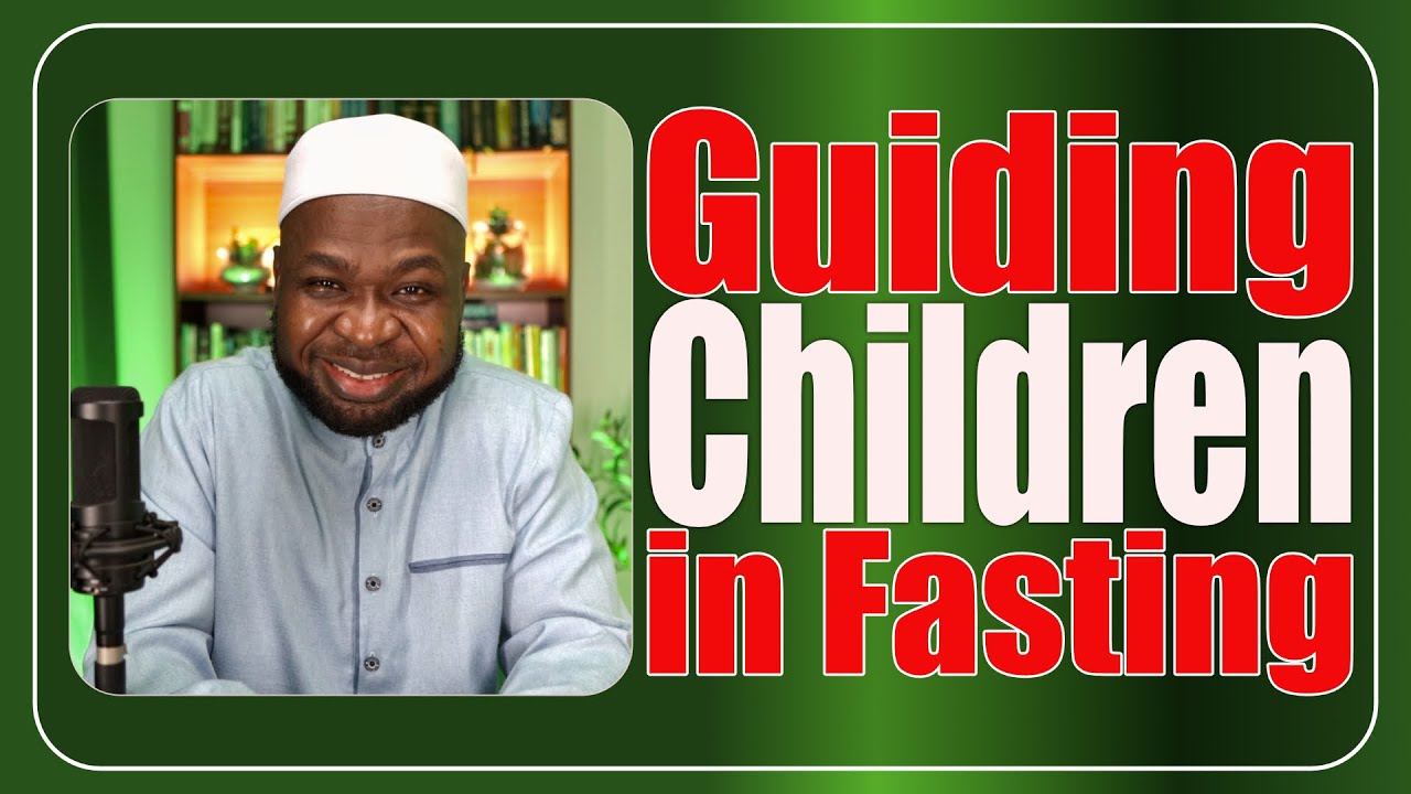 Guiding Children to Observe Fasting During Ramadan