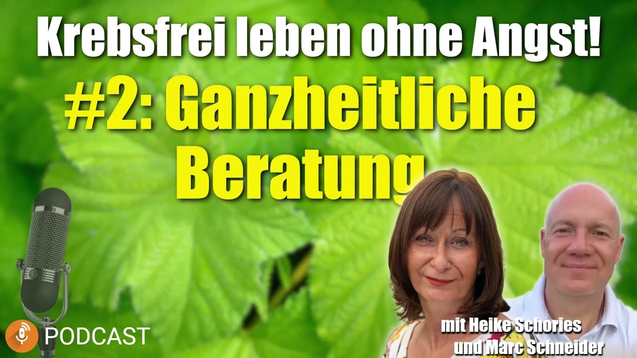 Ganzheitliche Beratung - Podcast #2: Krebsfrei leben ohne Angst! ☘