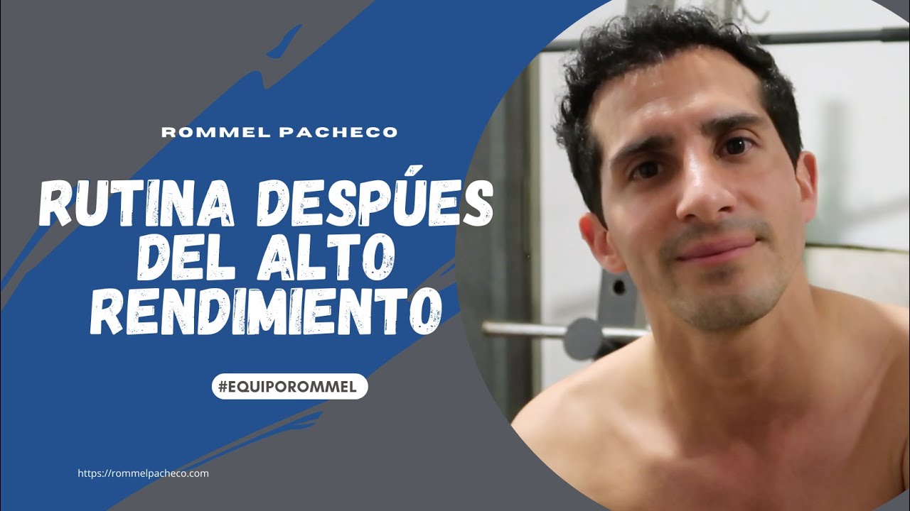 Mi rutina de entrenamiento despu&eacute;s del alto rendimiento | Rommel Pacheco