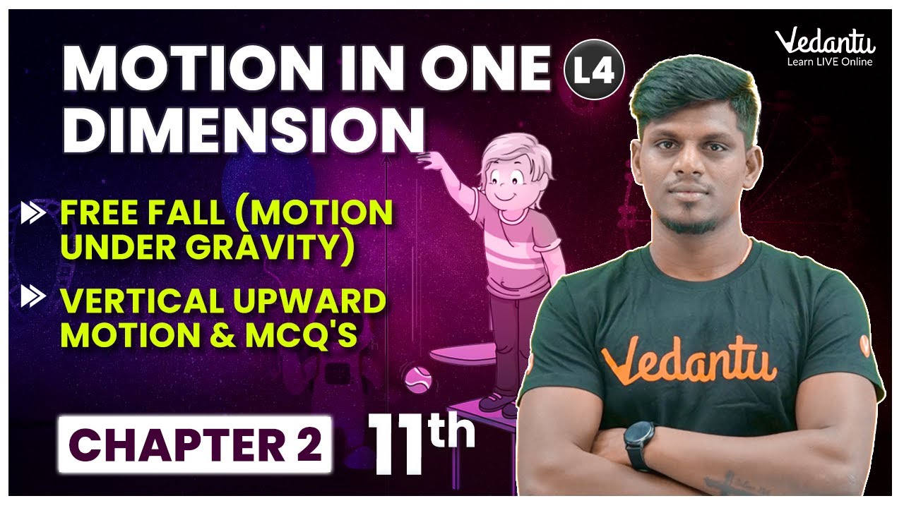 Motion in 1 Dimension Class 11 Physics - L4 || Motion Under Gravity  | Vertical Upward Motion & MCQs