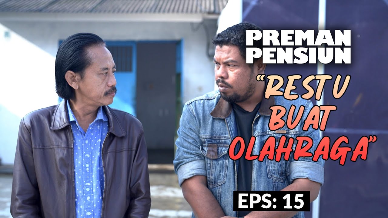 Kang Mus Kasih Restu Buat Salam Olahraga | PREMAN PENSIUN 6 | EPS 15 (1/2)