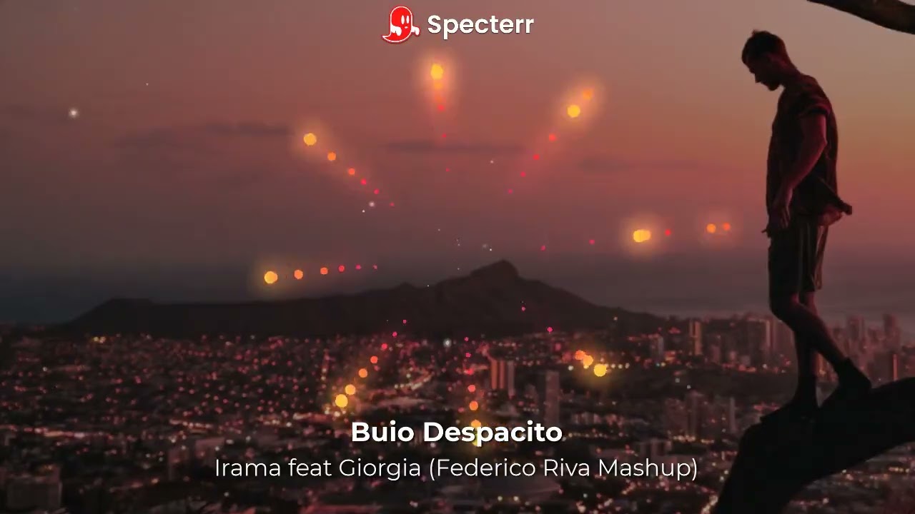 Buio Despacito - Irama feat Giorgia (Federico Riva Mashup)