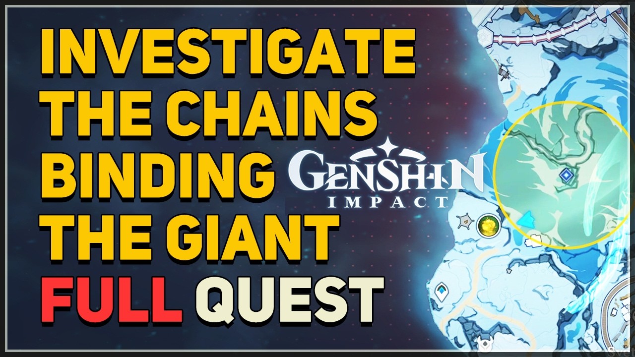 Investigate the chains binding the giant Genshin Impact