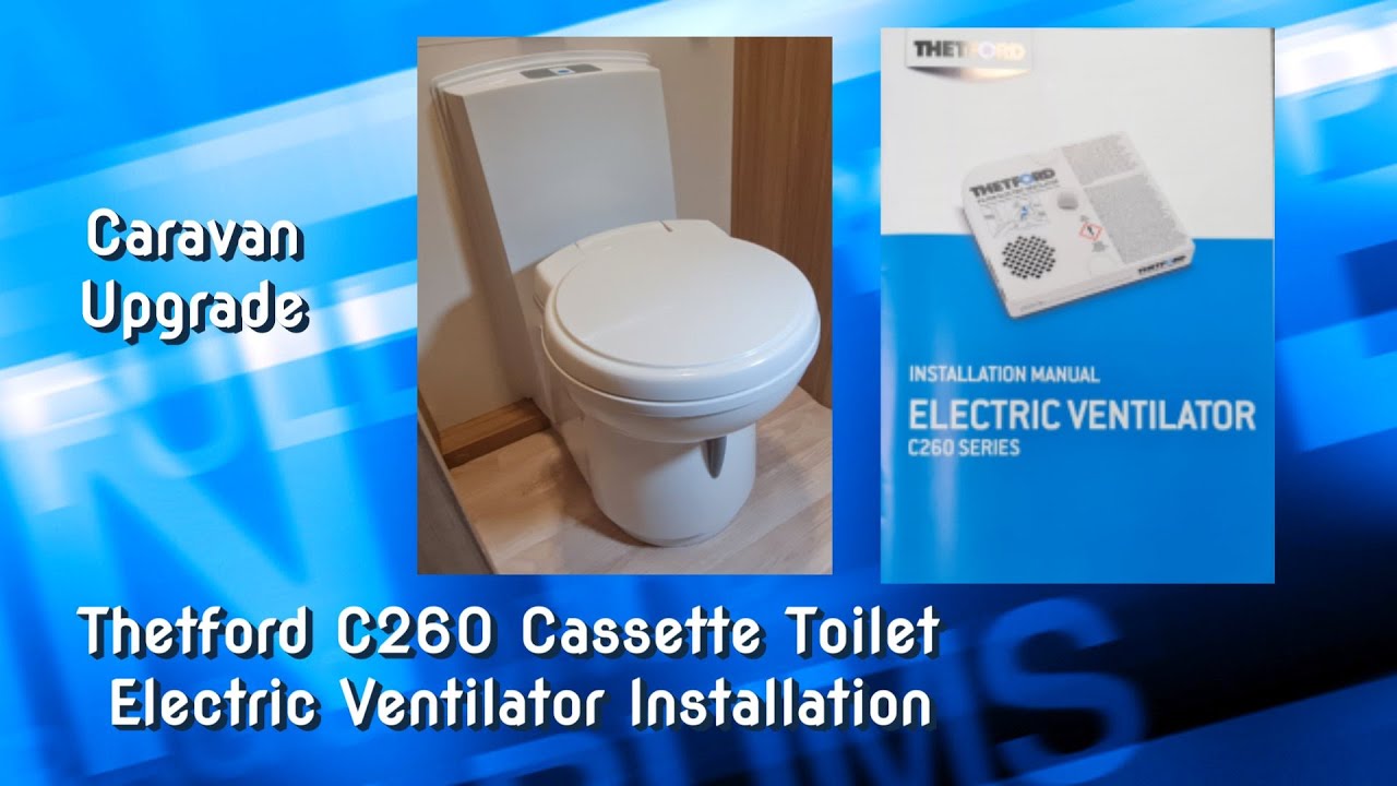 Thetford Toilet C260 Series Electric Ventilator Installation. Caravan step-by-step walk-through.