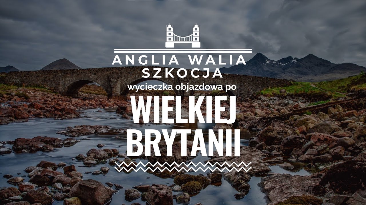 Anglia Walia Szkocja czyli Wycieczka Objazdowa po WIelkiej Brytanii - Biuro Podróży Ecotravel