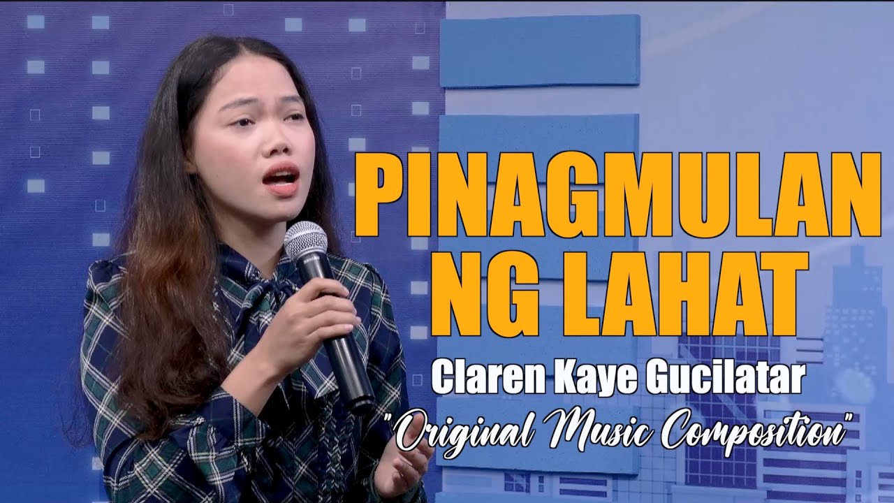 PINAGMULAN NG LAHAT | Claren Kaye Gucilatar