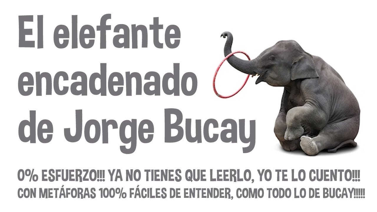 El elefante encadenado -- Jorge Bucay