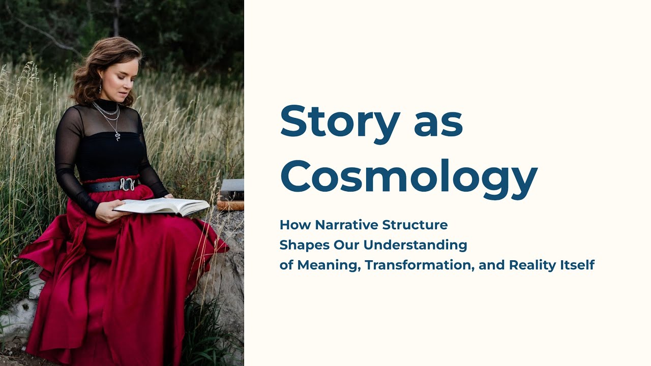 Story as Cosmology: How Story Creates Meaning