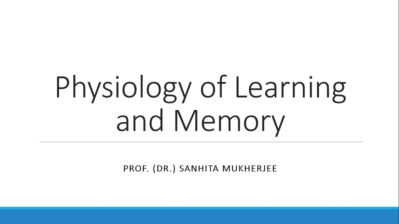 Physiology of Learning and Memory