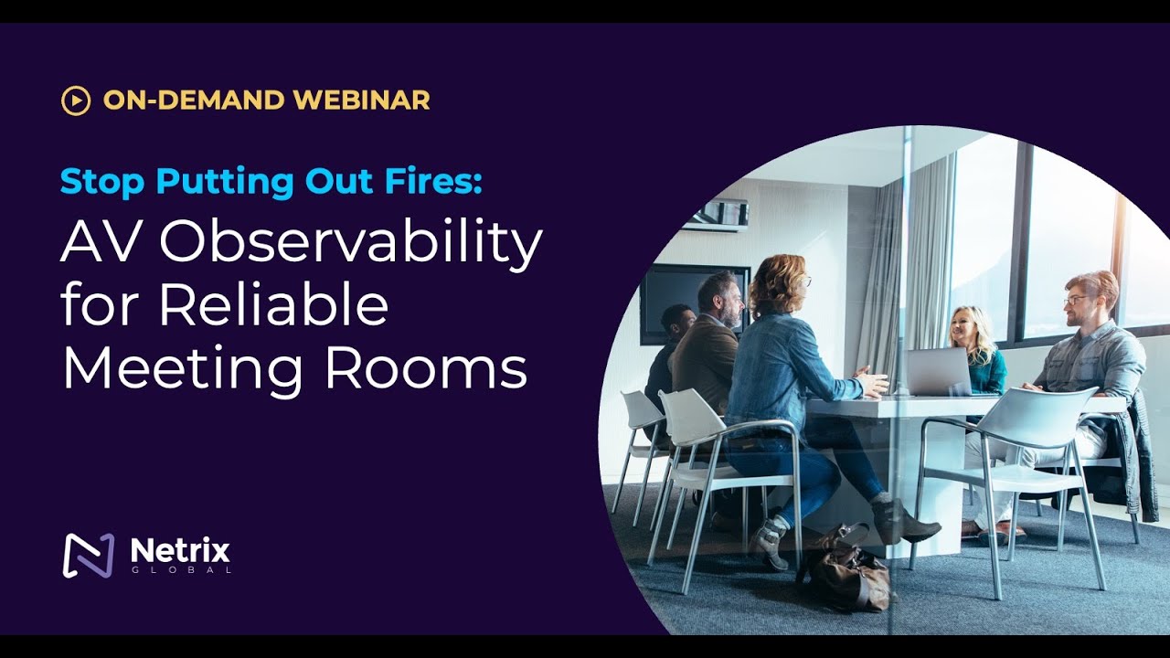 Stop Putting Out Fires: AV Observability for Reliable Meeting Rooms