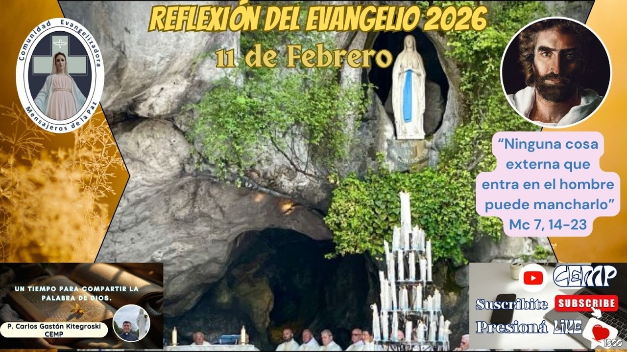Reflexión Evangelio, Miercoles 11 de Febrero del 2026, P. Carlos Gastón Kitegroski CEMP