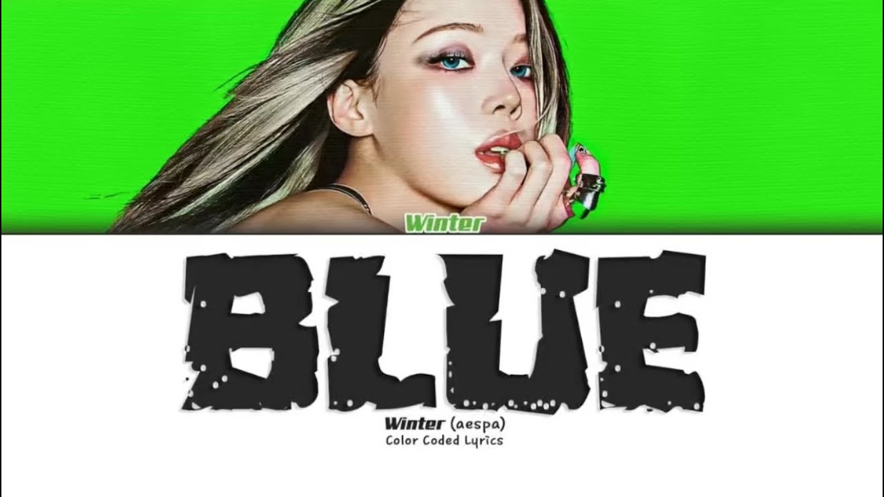 WINTER (aespa)  BLUE  Lyrics (윈터 BLUE 가사) [Color Coded Han_Rom_Eng]