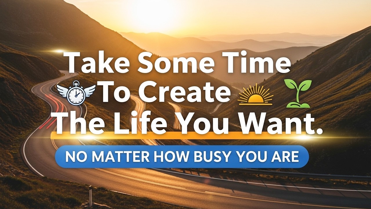 Take Some Time To Create The Life You Want, No Matter How Busy You Are. #nevergiveup