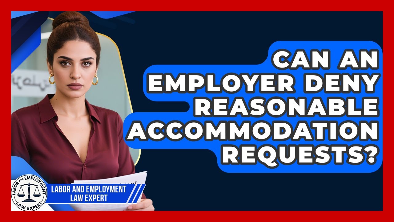 Can An Employer Deny Reasonable Accommodation Requests? | Labor and Employment Law Expert News