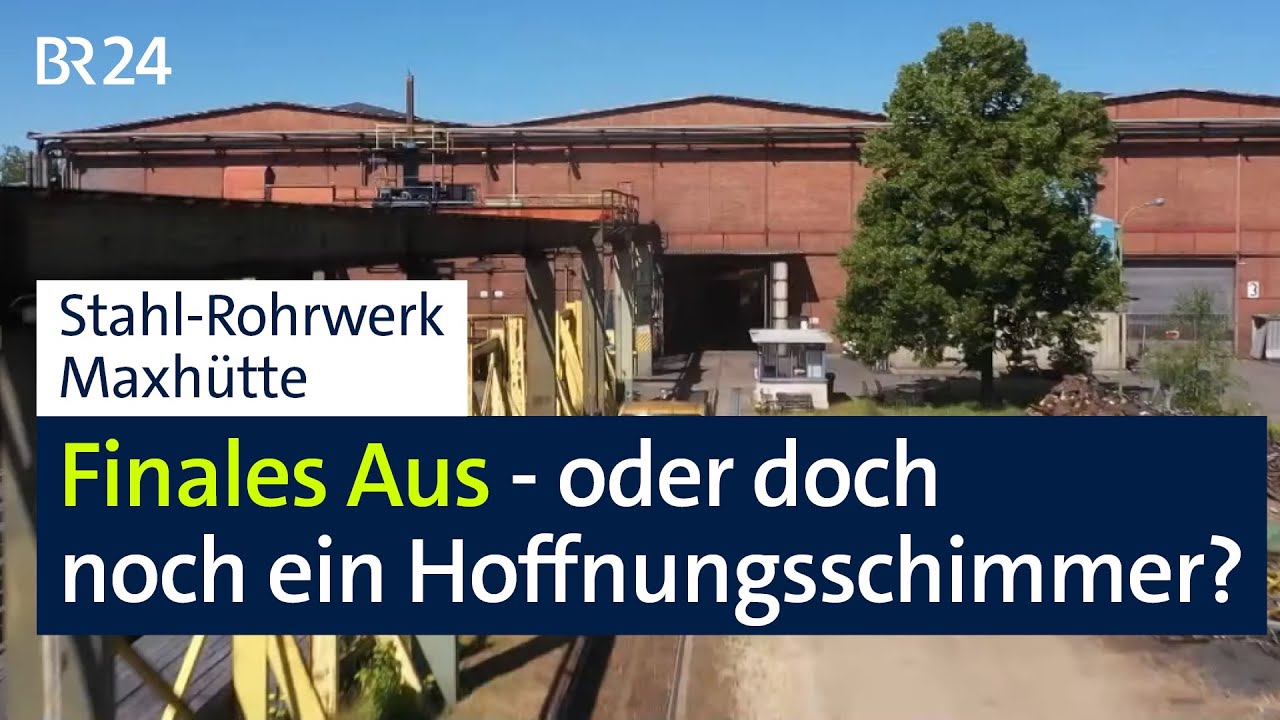 Zweite Insolvenz: Rohrwerk Maxhütte geschlossen | Abendschau | BR24