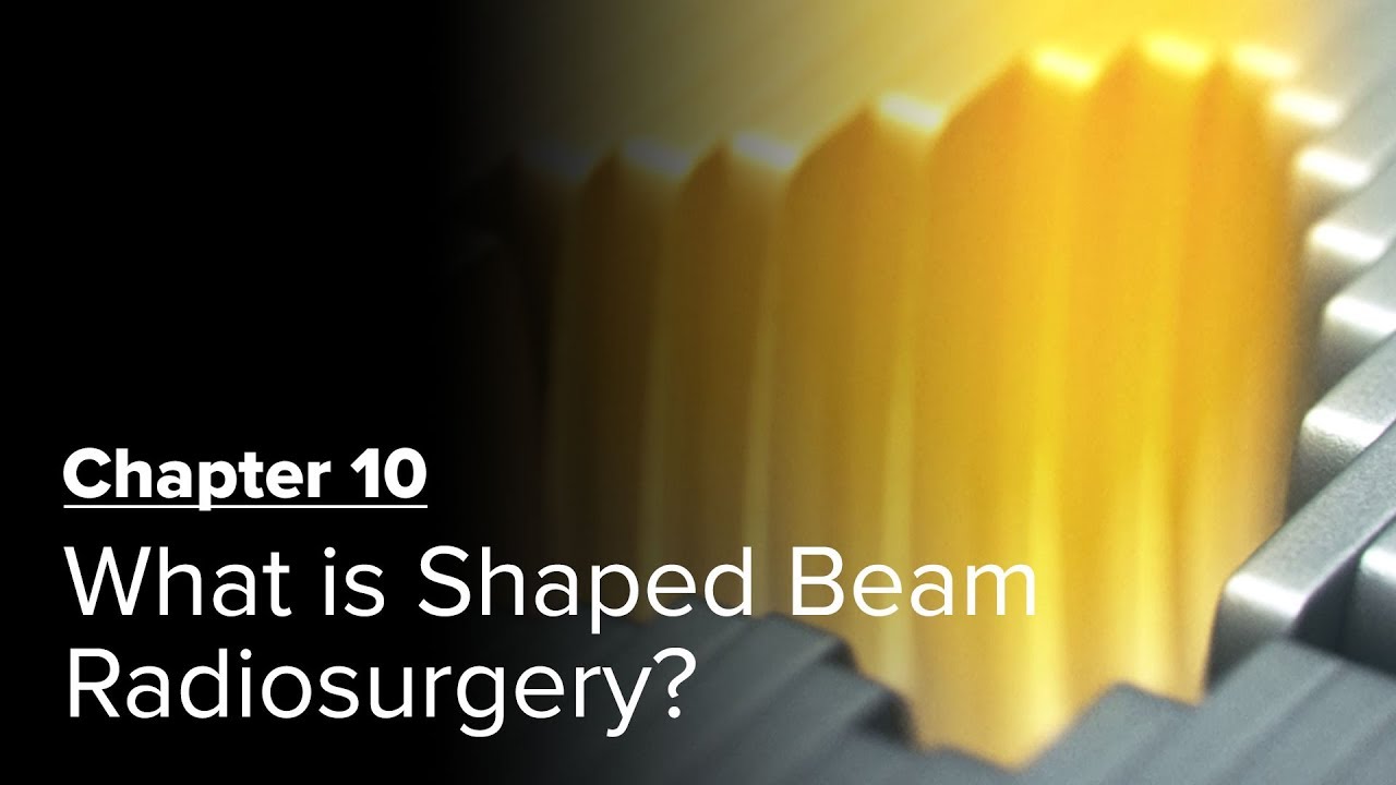 What is Shaped Beam Radiosurgery? Chapter 10 &mdash; Brain Metastases: A Documentary