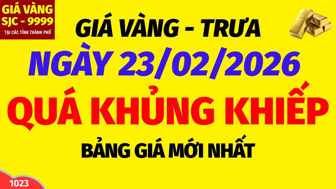 Giá vàng hôm nay 9999 TRƯA ngày 23 tháng 2 năm 2026- GIÁ VÀNG NHẪN 9999- Bảng giá vàng sjc, 24k 18k