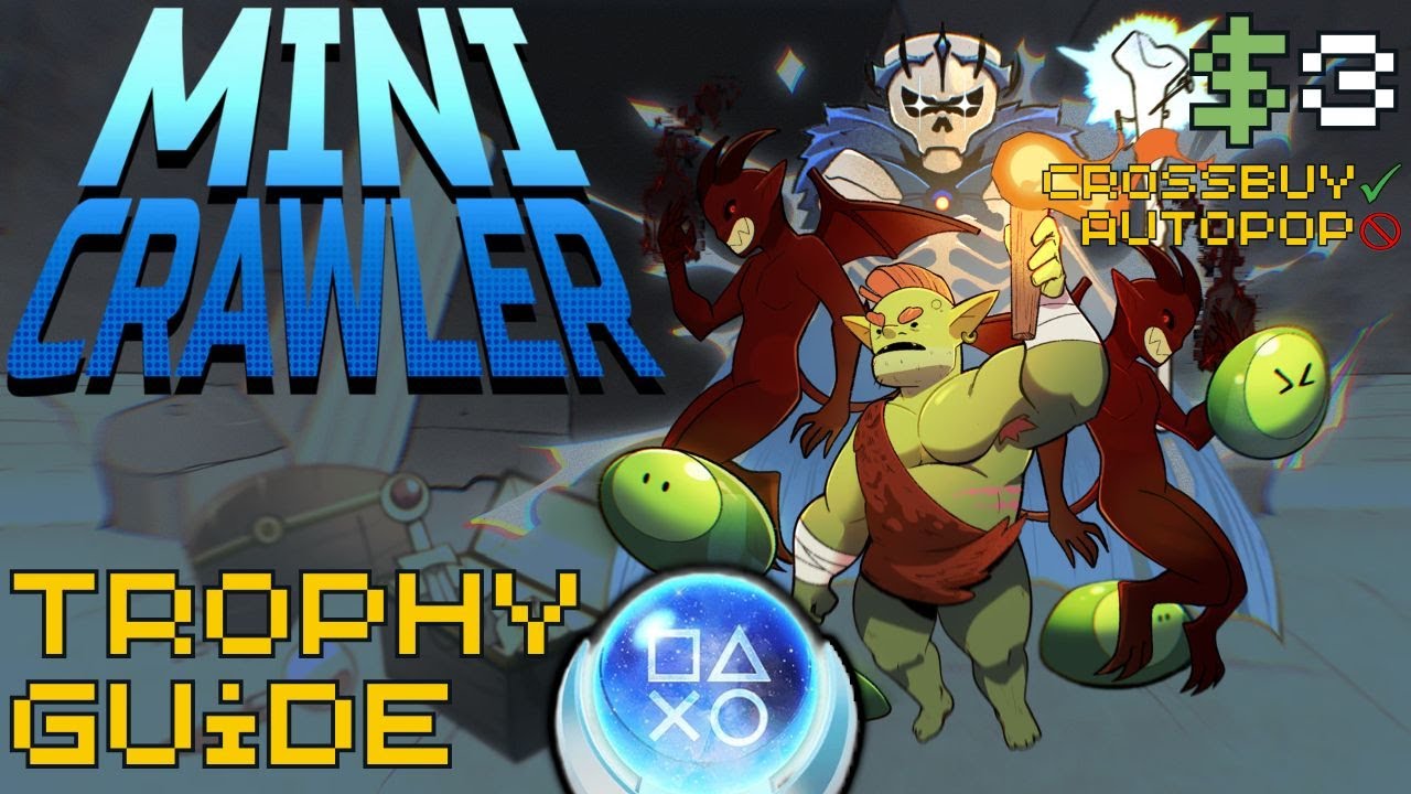 EASY 15 Minute $3 Fun Crossbuy Platinum! | Mini Crawler Trophy Guide