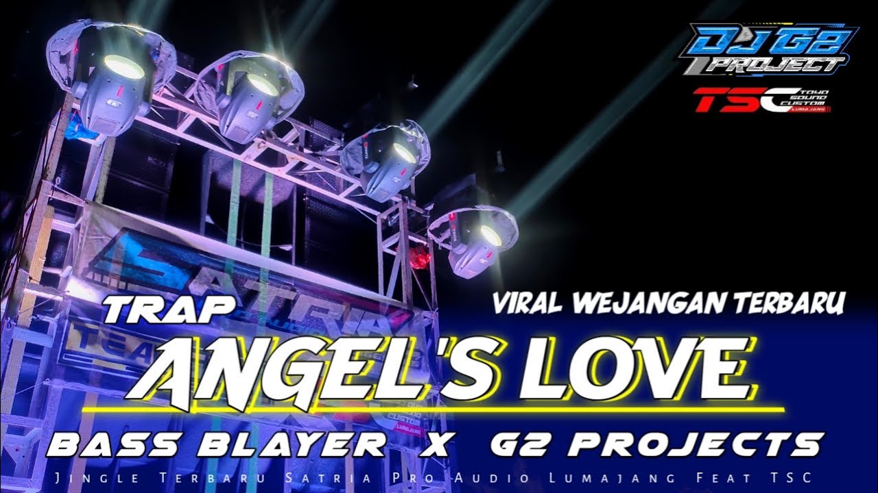 DJ TRAP AN ANGELS LOVE || NEW WEJANGAN || JINGLE SATRIA PRO AUDIO Feat G2PROJECTS