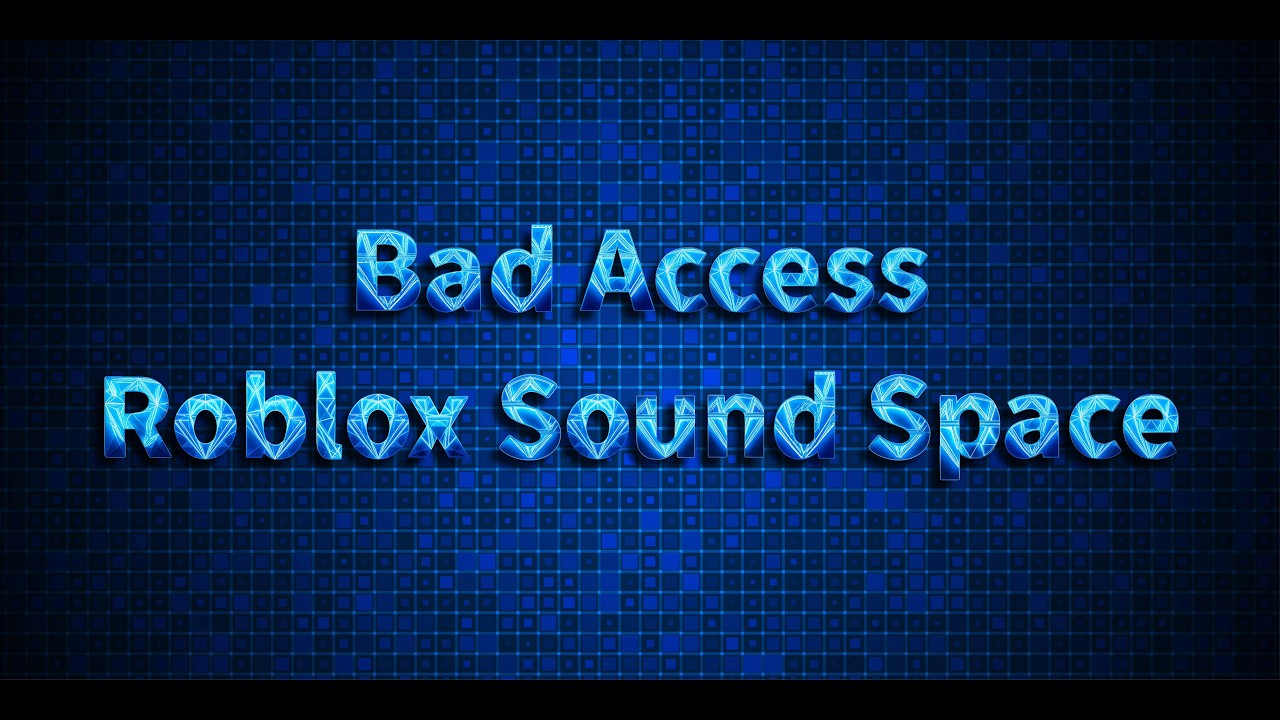 Roblox Sound Space | Bad Access  | 95.79% | Speed+ | Flip | Passed | 131 Misses